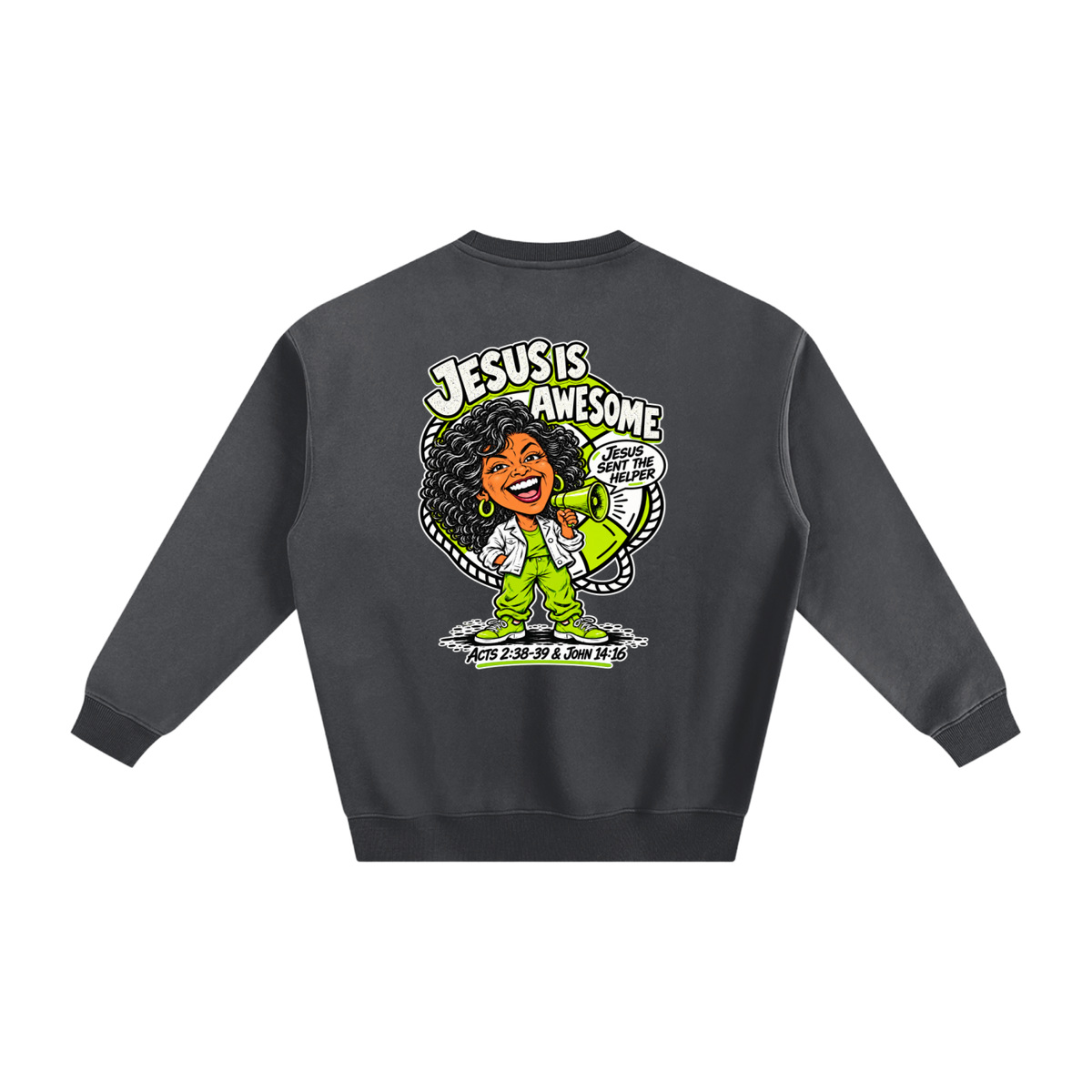 JESUS IS AWESOME JESUS SENT THE HELPER Sweatshirt