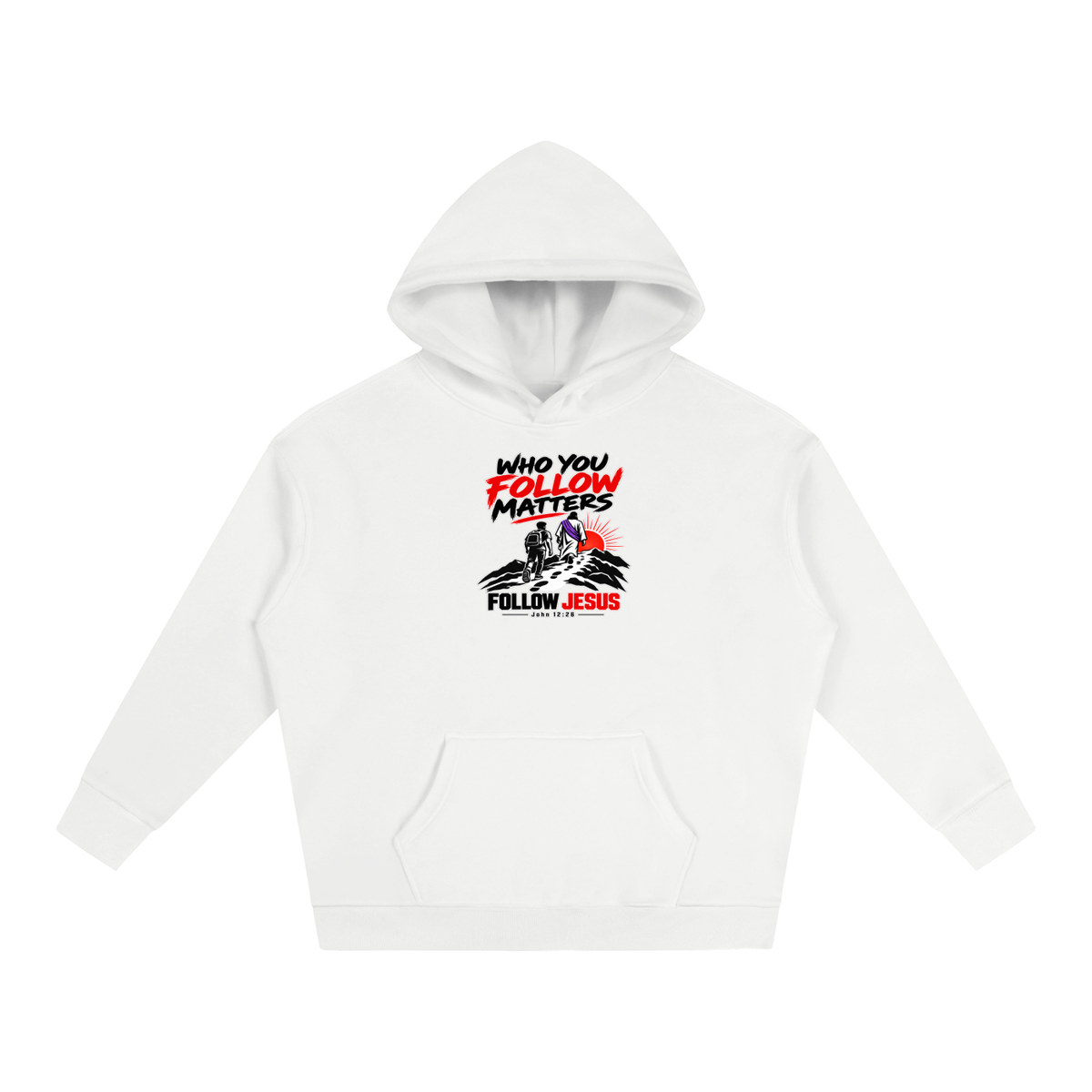 WHO FOLLOW MATTERS FOLLOW JESUS - JOHN 12:26 - Hoodie