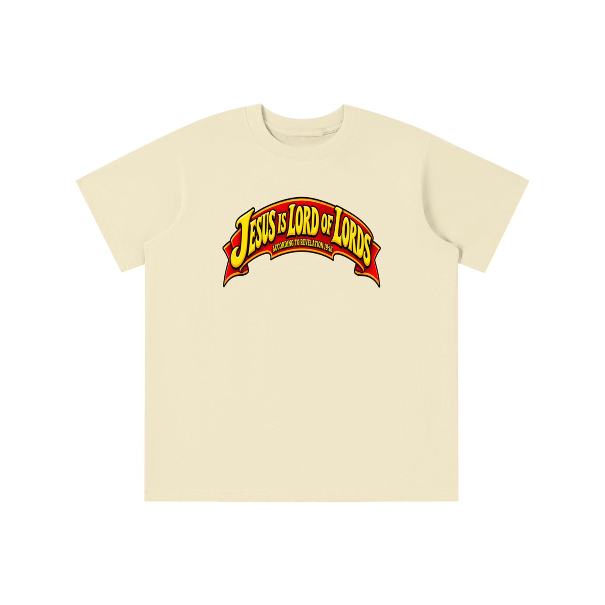 JESUS IS LORD OF LORDS ACCORDING TO REVELATION 19:16 youth T-shirt