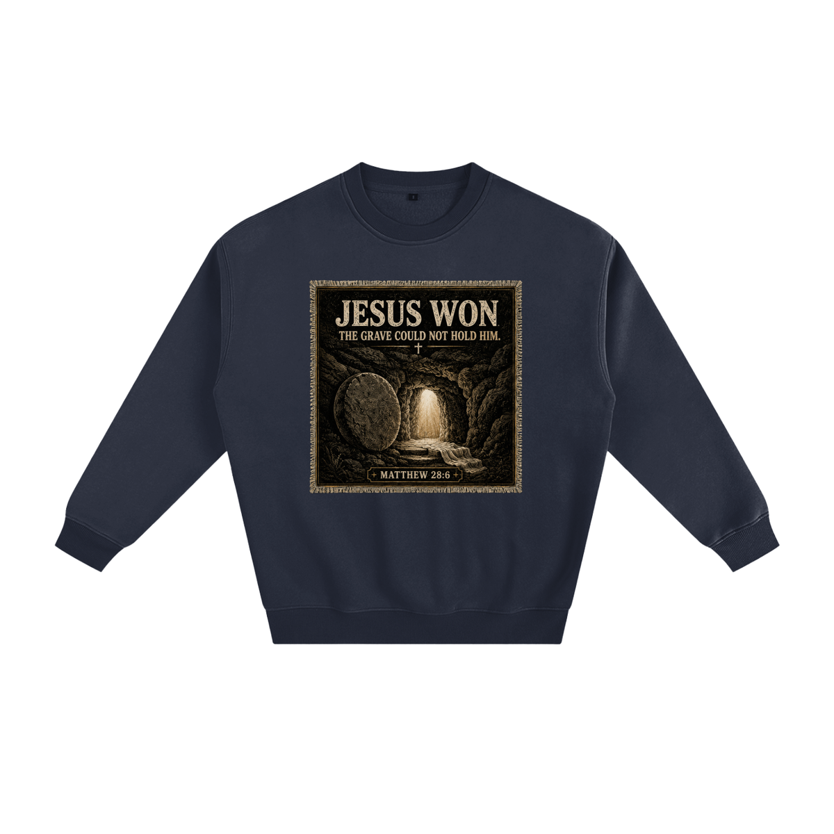 Jesus Won the grave could not hold him Sweatshirt