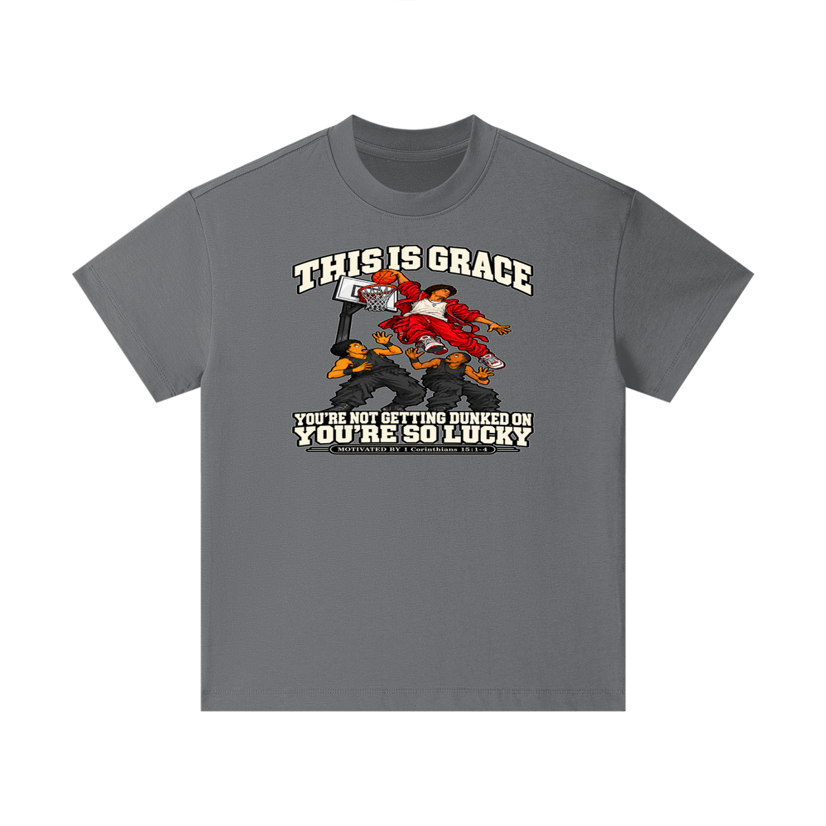 THIS IS GRACE YOU'RE NOT GETTING DUNKED ON YOU'RE SO LUCKY MOTIVATED BY 1 Corinthians 15:1-4 Kids T-Shirt