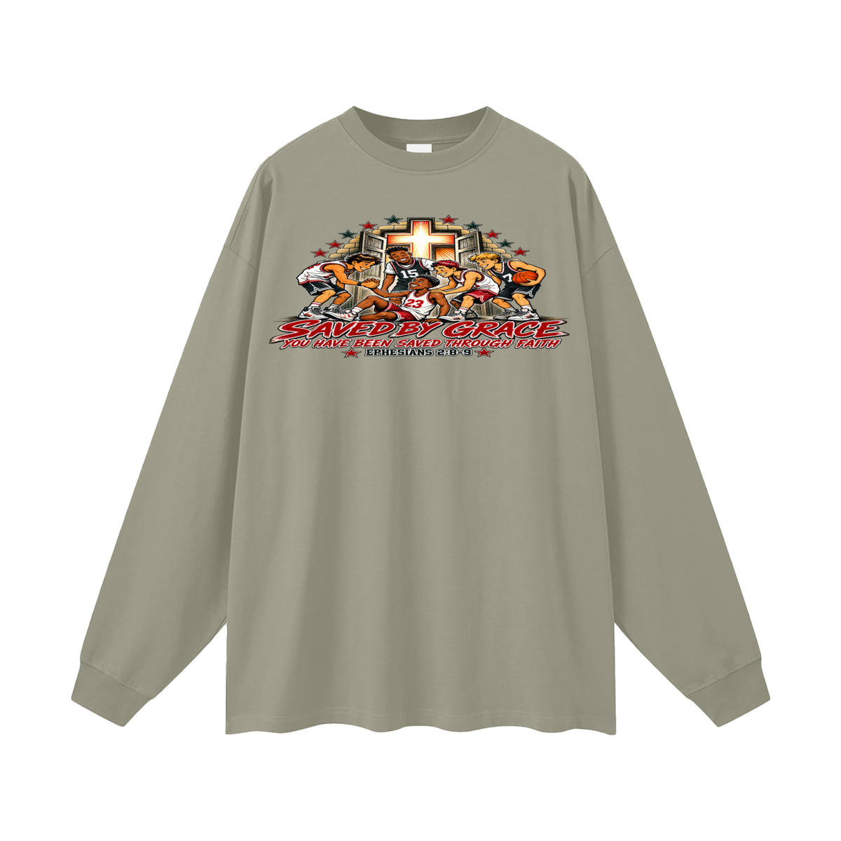 Saved By Grace You Been Saved Through Faith Long Sleeve T-Shirt