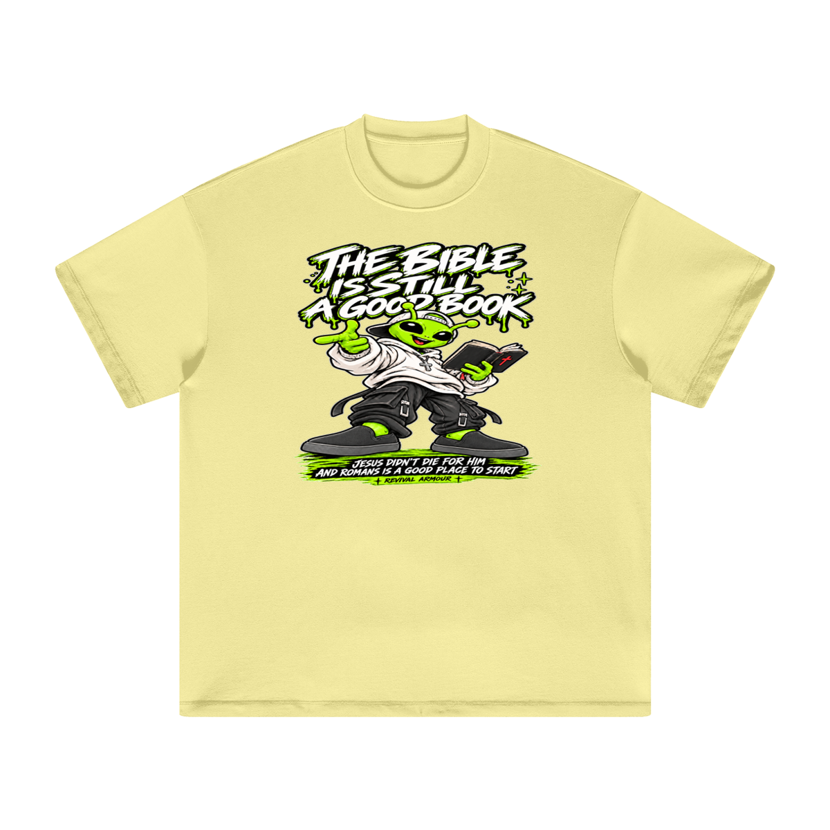 THE BIBLE IS STILL A GOOD BOOK JESUS DIDN'T DIE FOR HIM AND ROMANS IS A GOOD PLACE TO START  T-Shirt