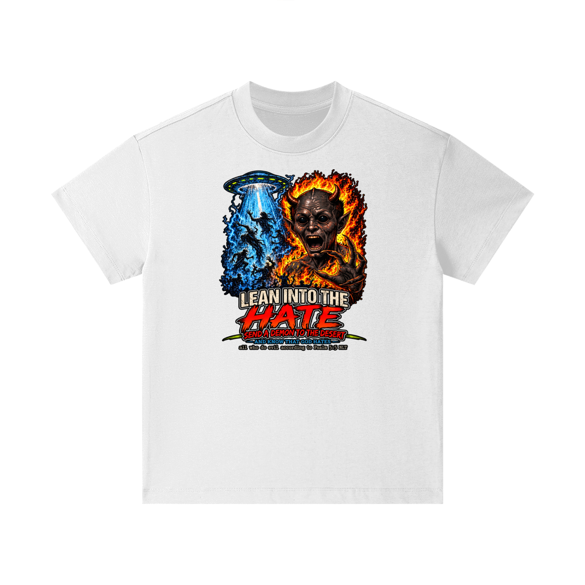 LEAN INTO THE HATE SEND A DEMON TO DESERT AND KNOW THAT GOD HATES ALL WHO DO EVIL ACCORDING TO PSALM 5:5 NLT LEARN HOW TO SEND A DEMON TO THE DESERT ON MICHAELJPHELPS.NET Kids T-Shirt