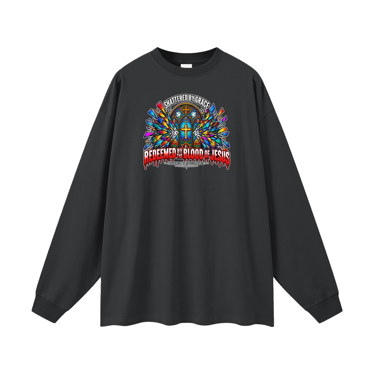 SHATTERED BY GRACE REDEEDMED BY THE BLOOD OF JESUS INSPIRED BY EPHESISANS 1:7 Long Sleeve T-Shirt