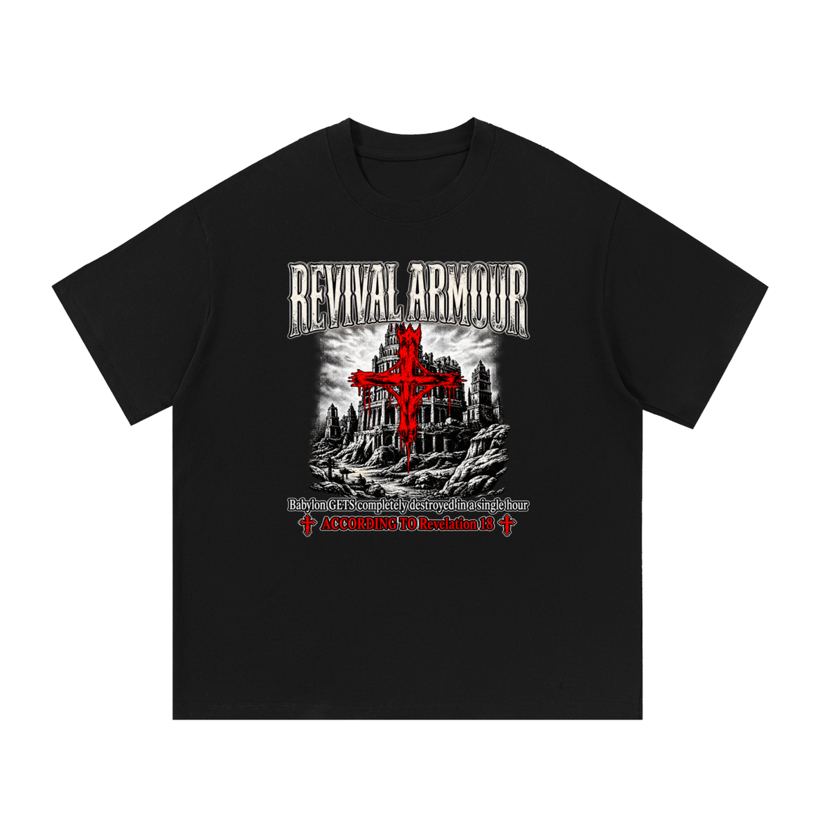 REVIVAL ARMOUR Babylon GETS completely destroyed in a single hour ACCORDING TO Revelation 18 T-Shirt