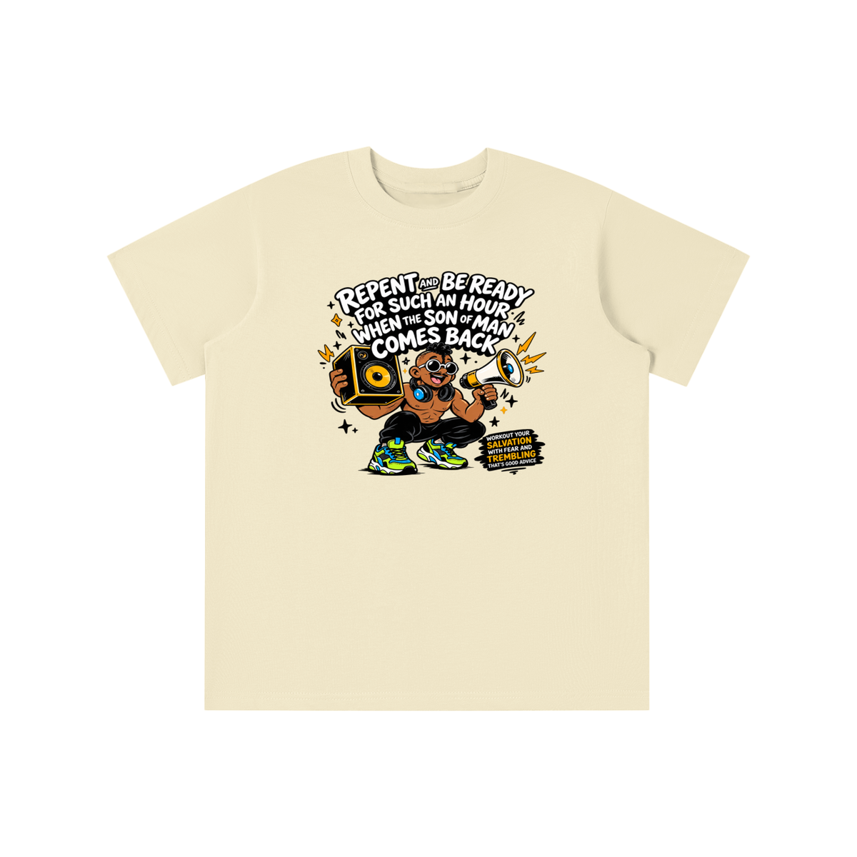REPENT AND BE READY FOR SUCH AN HOUR WHEN THE SON OF MAN COMES BACK WORKOUT YOUR SALVATION WITH FEAR AND TREMBLING THAT'S GOOD ADVICE youth T-shirt