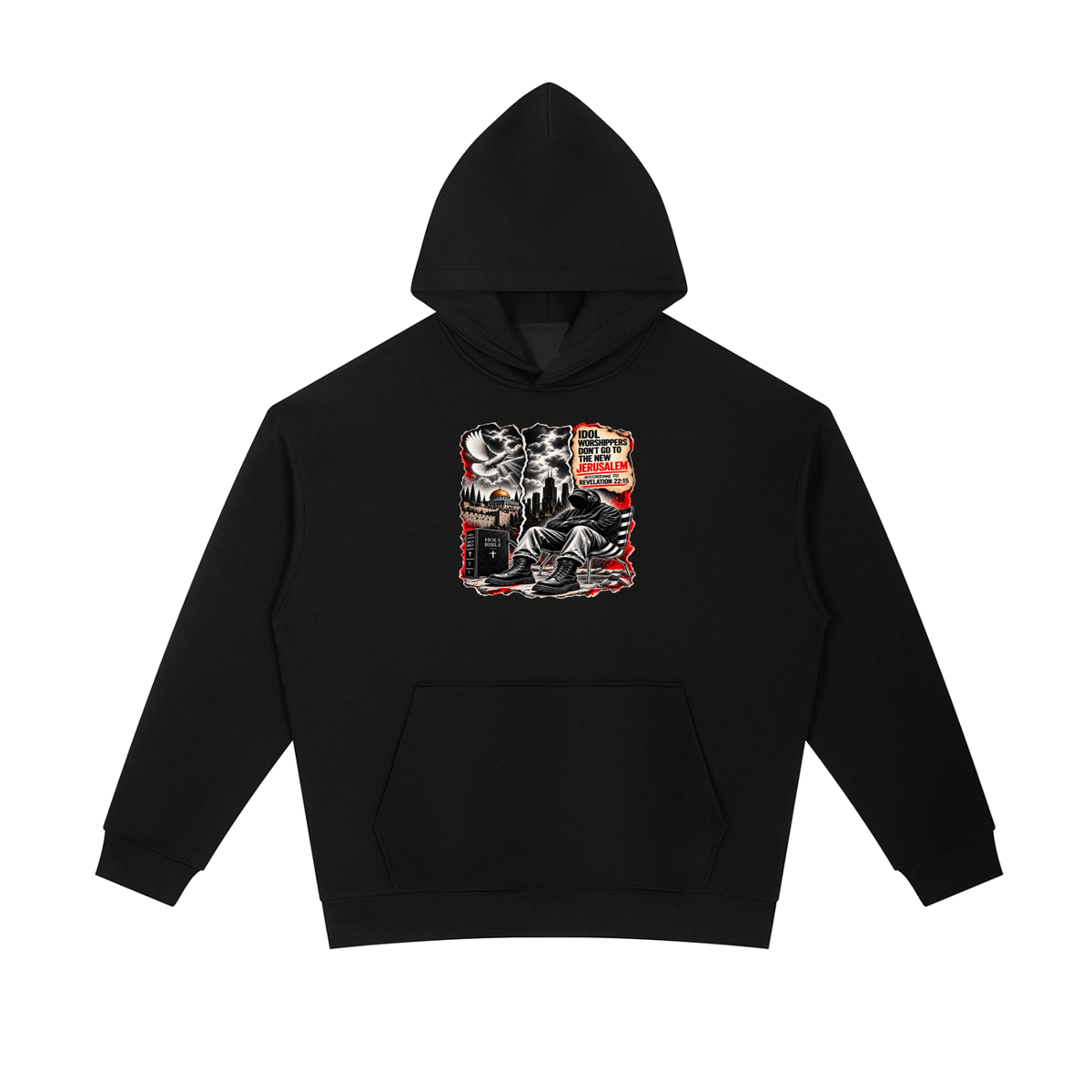 IDOL WORSHIPPERS DON'T GO TO NEW JERUSALEM ACCORDING TO REVELATION 22:15 Hoodie