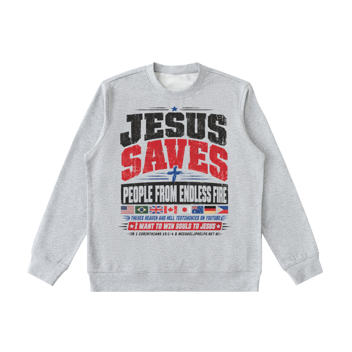 Jesus saves people from endless fire  Sweatshirt