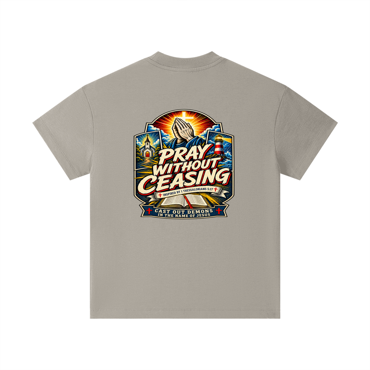 PRAY WITHOUT CEASING INSPIRED 1 THESSALONIANS 5:17 CAST OUT DEMONS IN THE NAME OF JESUS Kids T-Shirt