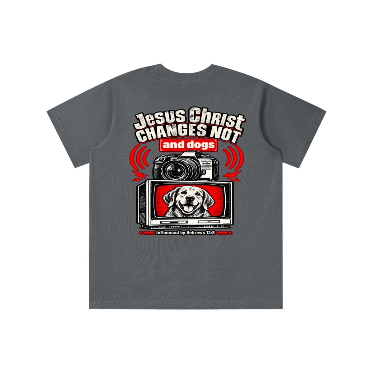 Jesus ChRIST CHANGES NOT and dogs don't go to the New Jerusalem Influenced by Revelation 22:15 Influenced by Hebrews 13:8 youth T-shirt