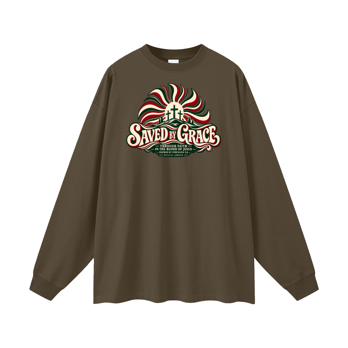 SAVED BY GRACE THROUGH FAITH IN THE BLOOD OF JESUS INSPIRED BY EPHESIANS 2:8 Long Sleeve T-Shirt