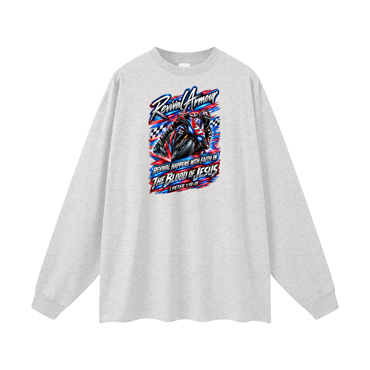 REVIVAL ARMOUR REVIVAL HAPPENS WITH FAITH IN THE BLOOD OF JESUS 1 PETER 1:18-19 Long Sleeve T-Shirt