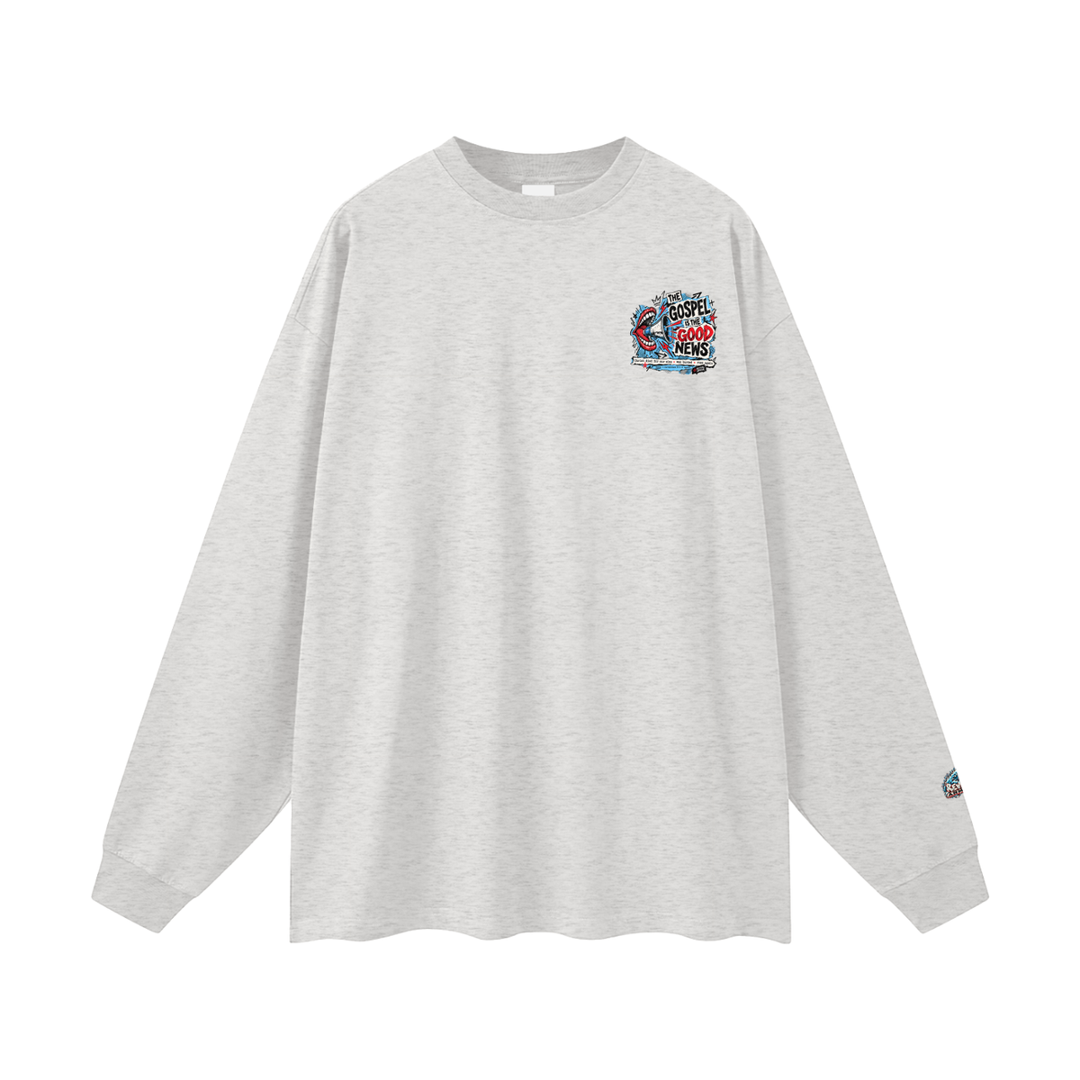 THE GOSPEL IS THE GOOD NEWS CHRIST DIED FOR OUR SINS . WAS BURIED . ROSE AGAIN -- 1 CORINTHIANS 15:1-4 -- Long Sleeve T-Shirt