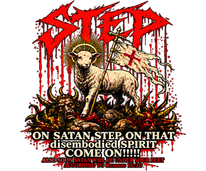 STEP ON SATAN STEP ON THAT disembodied SPIRIT COME ON!!!!! ALSO SOON SATAN WILL BE UNDER YOUR FEET ACCORDING TO Romans 16:20 T-Shirt