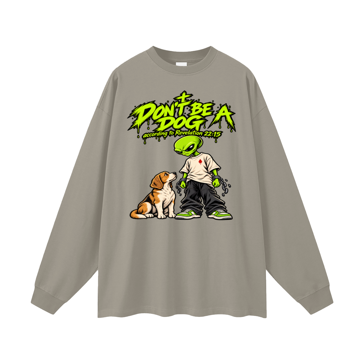 DON'T BE A DOG according to Revelation 22:15 Long Sleeve T-Shirt