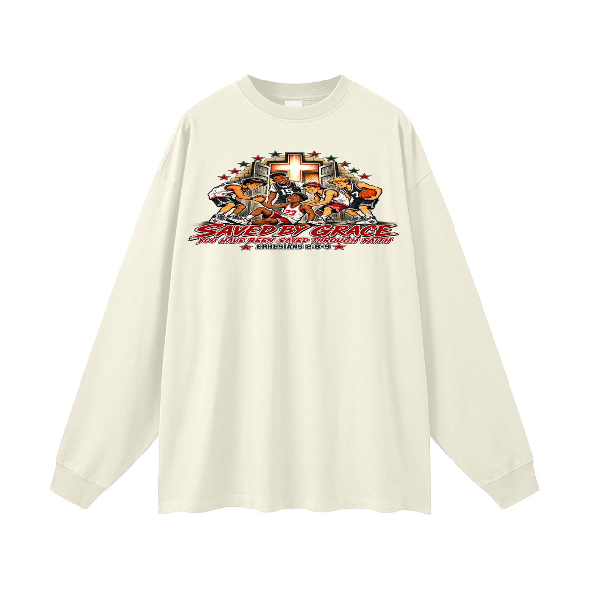 Saved By Grace You Been Saved Through Faith Long Sleeve T-Shirt
