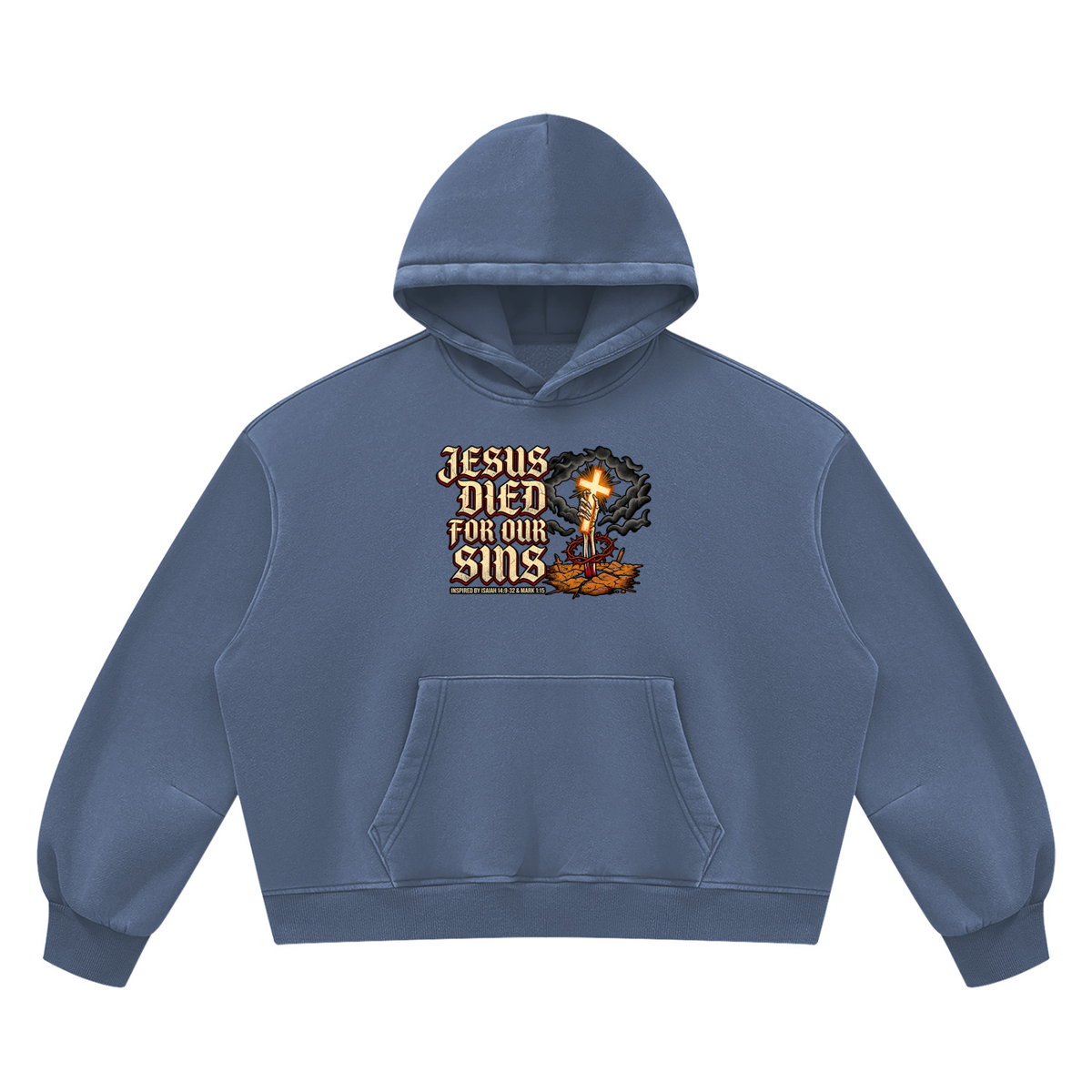 JESUS DIED FOR OUR SINS INSPIRED BY ISAIAH 14:9-32 & MARK 1:15 Hoodie