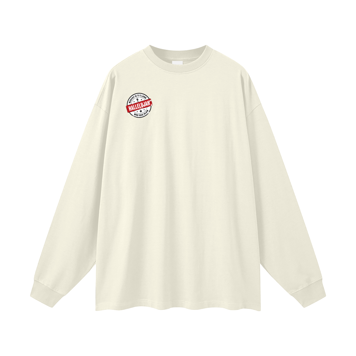 WORTHY IS THE LAMB HALLEJUJAH WHO WAS SLAIN Long Sleeve T-Shirt