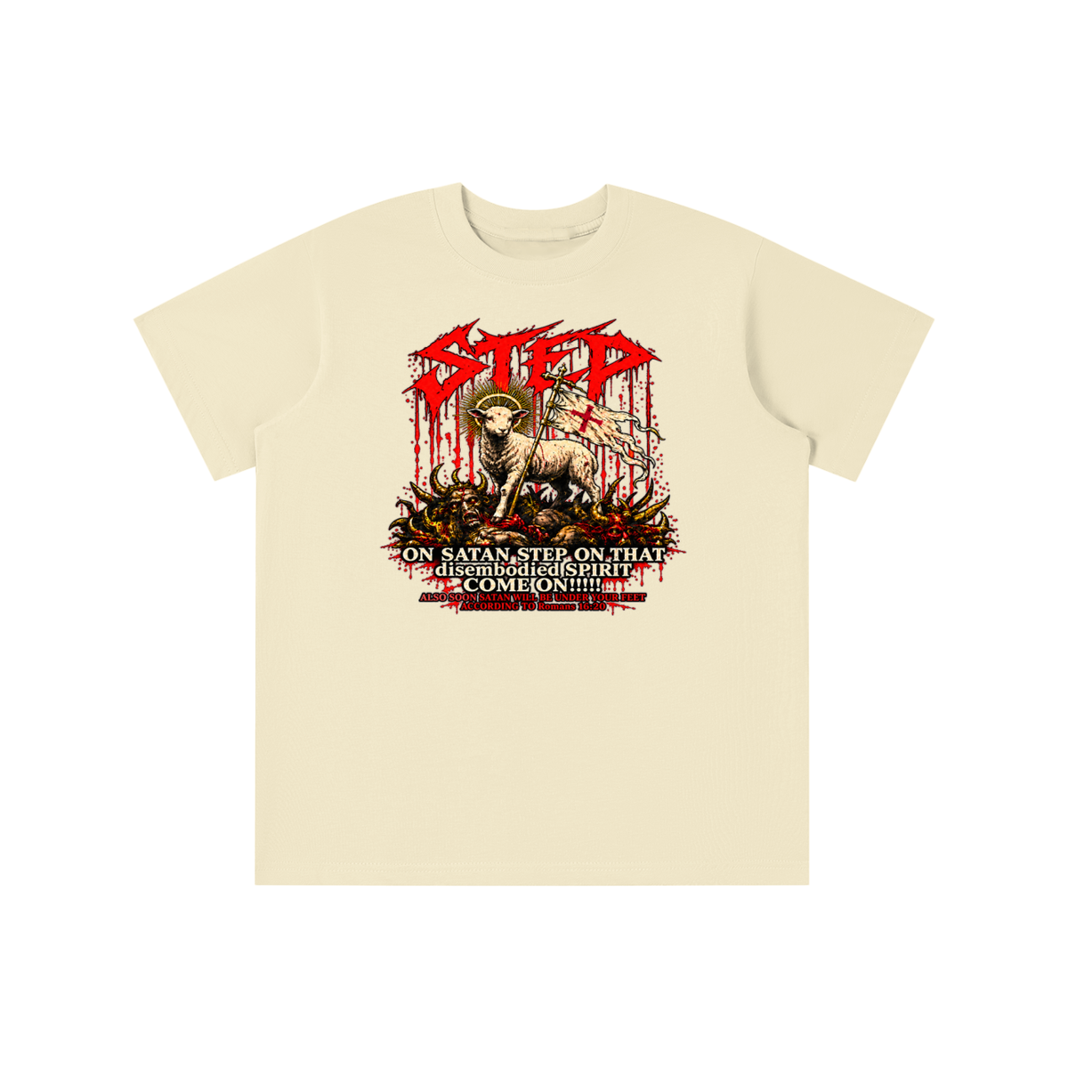 STEP ON SATAN STEP ON THAT disembodied SPIRIT COME ON!!!!! ALSO SOON SATAN WILL BE UNDER YOUR FEET ACCORDING TO Romans 16:20 youth T-shirt