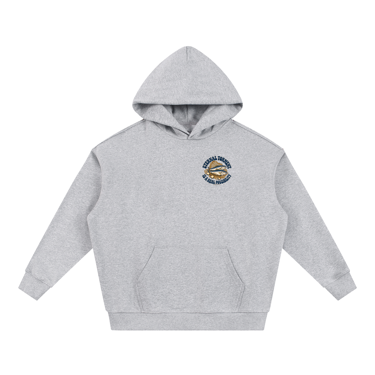 ETERNAL TORMENT IS A REAL POSSIBILITY Hoodie