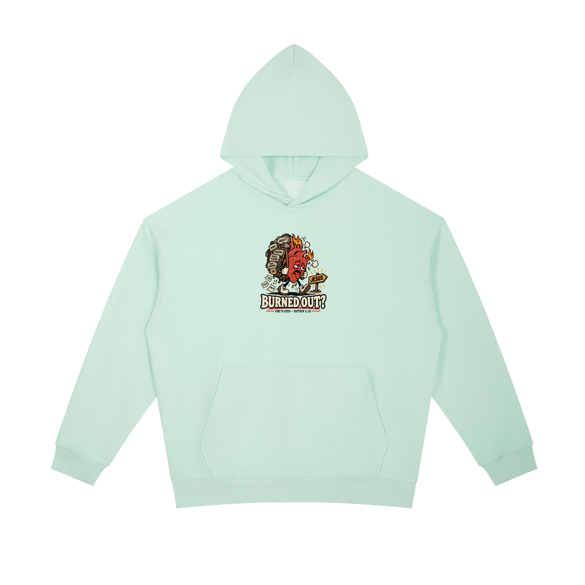 BURNED OUT? COME TO JESUS MATTHEW 11:28 Hoodie