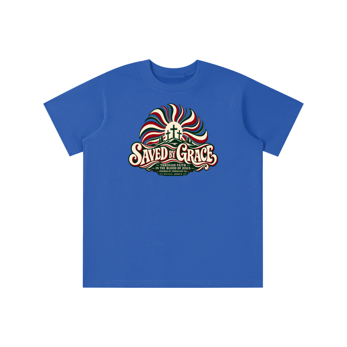 SAVED BY GRACE THROUGH FAITH IN THE BLOOD OF JESUS INSPIRED BY EPHESIANS 2:8 youth T-shirt