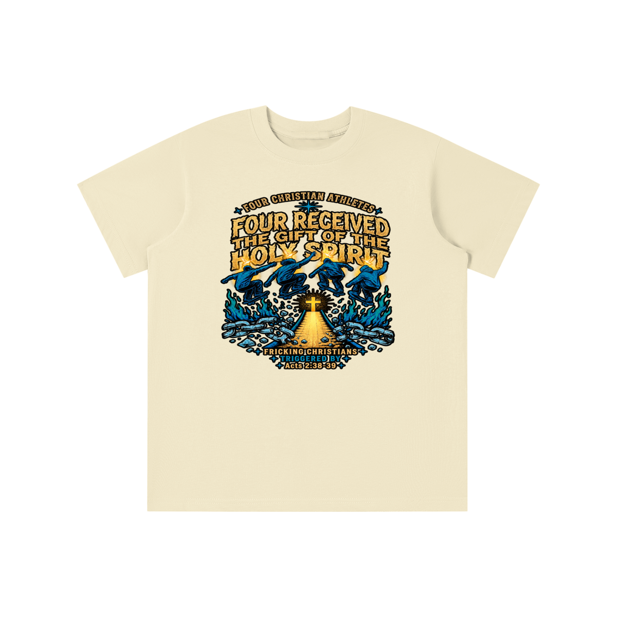 FOUR CHRISTIAN ATHLETES FOUR RECEIVED THE GIFT OF THE HOLY SPIRIT FRICKING CHRISTIANS TRIGGERED BY Acts 2:38-39 youth T-shirt