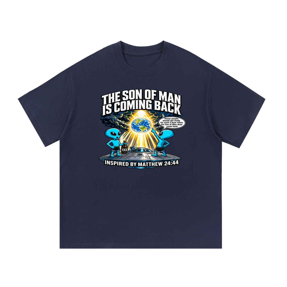 THE SON OF MAN IS COMING BACK Those people should get ready for such a hour when the Son of Man does come back INSPIRED BY MATTHEW 24:44 T-Shirt