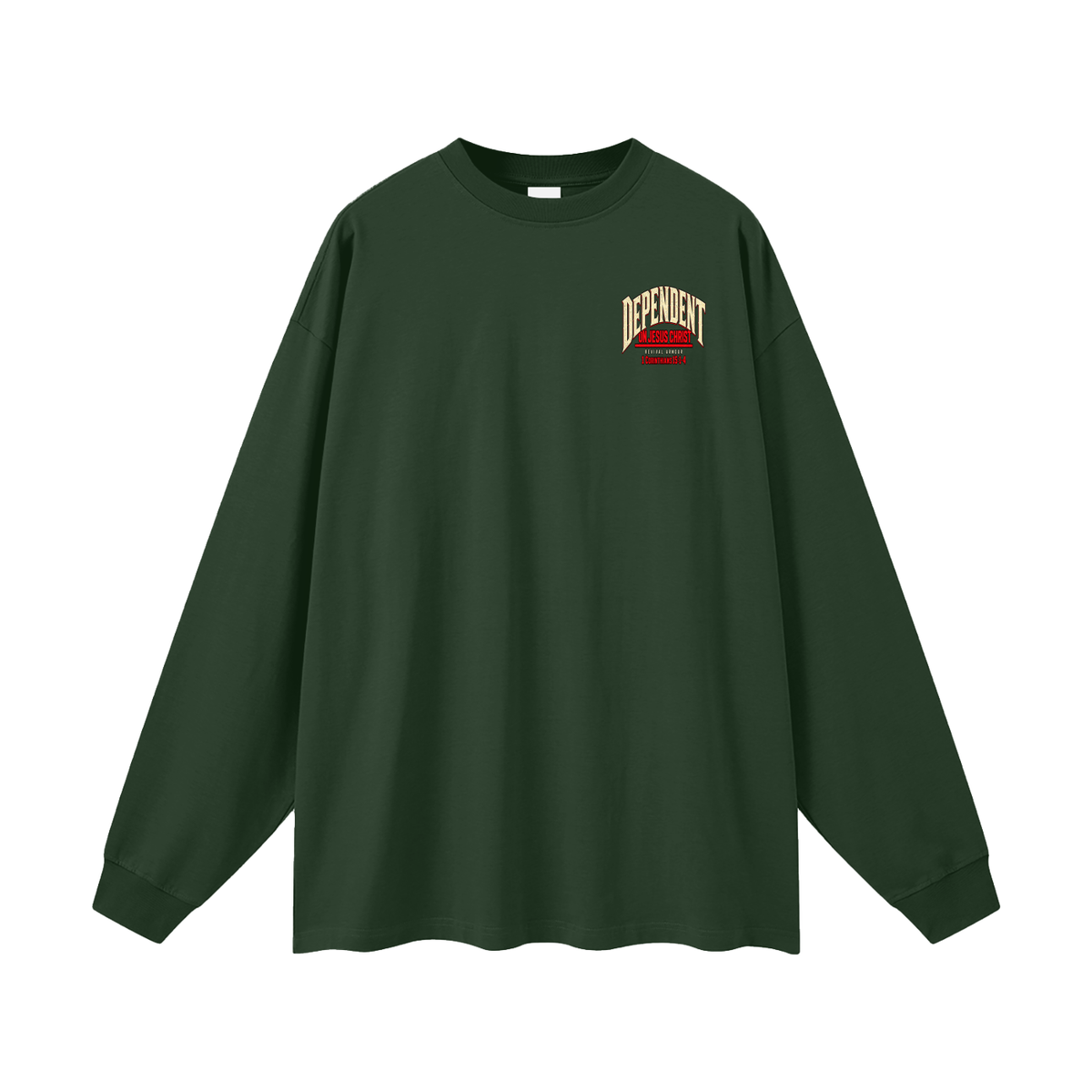 DEPENDANT ON JESUS CHRIST Long Sleeve T-Shirt