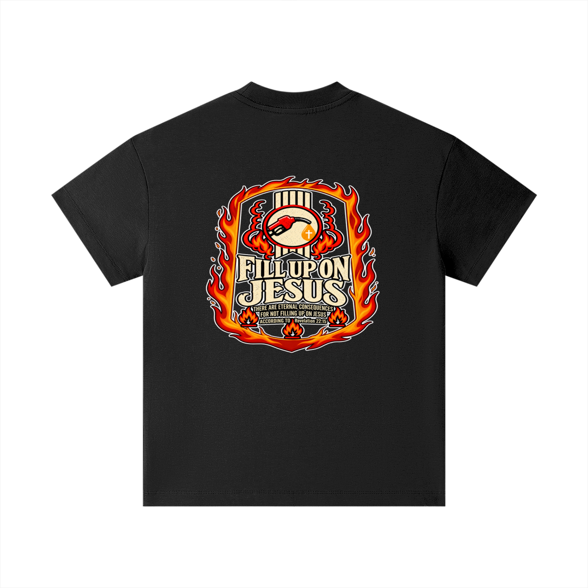 FILL UP ON JESUS THERE ARE ETERNAL CONSEQUENCES FOR NOT FILLING UP ON JESUS ACCORDING TO REVELATION 22:15 Kids T-Shirt