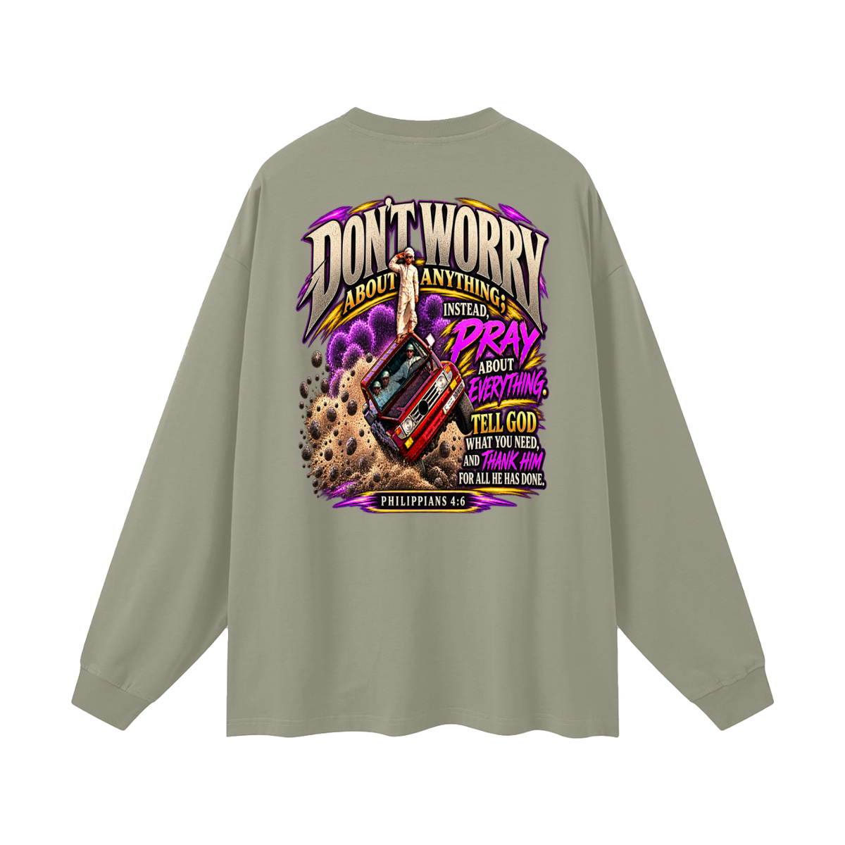 PHILIPPIANS 4:6 NLT Long Sleeve T-Shirt