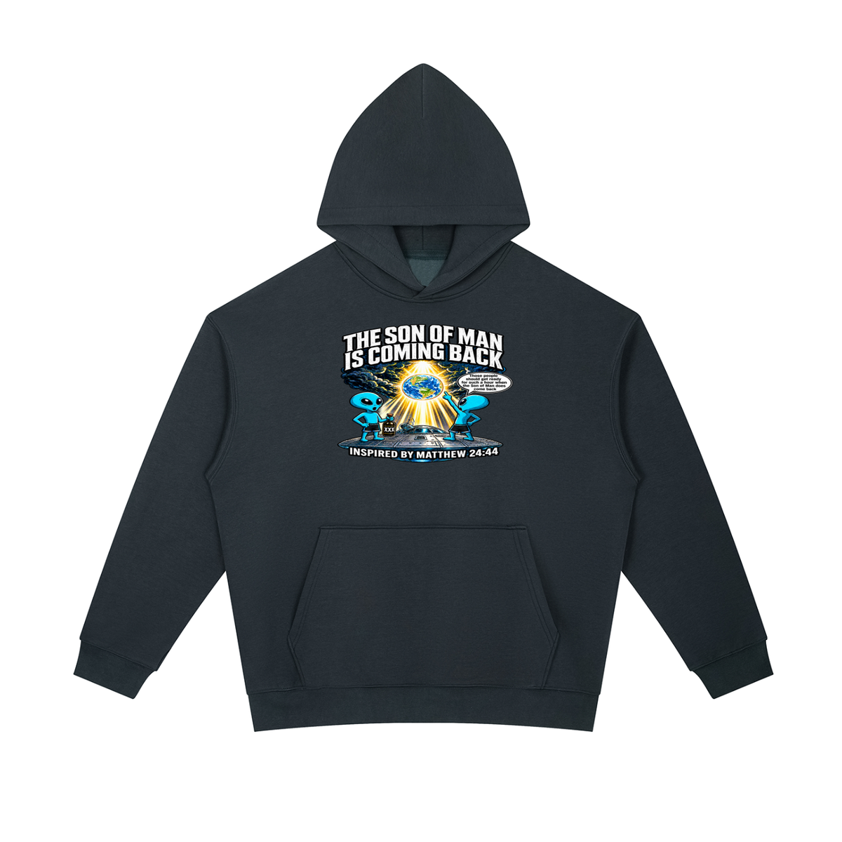 THE SON OF MAN IS COMING BACK Those people should get ready for such a hour when the Son of Man does come back INSPIRED BY MATTHEW 24:44 Hoodie