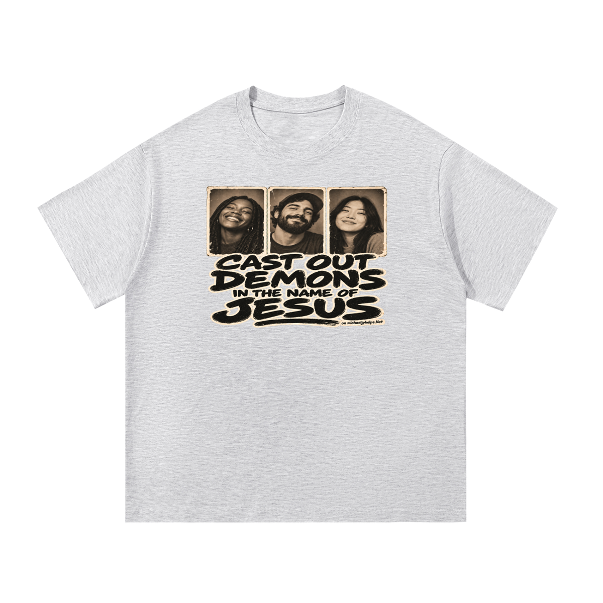 Cast out demons in the name of Jesus on Michaeljphelps.Net T-Shirt