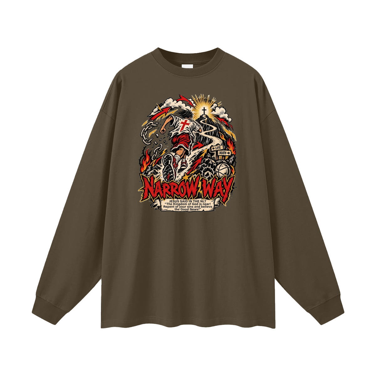 NARROW WAY JESUS SAID IN NLT "The kingdom of God is near! Repent of your sins and believe the Good News!" Long Sleeve T-Shirt