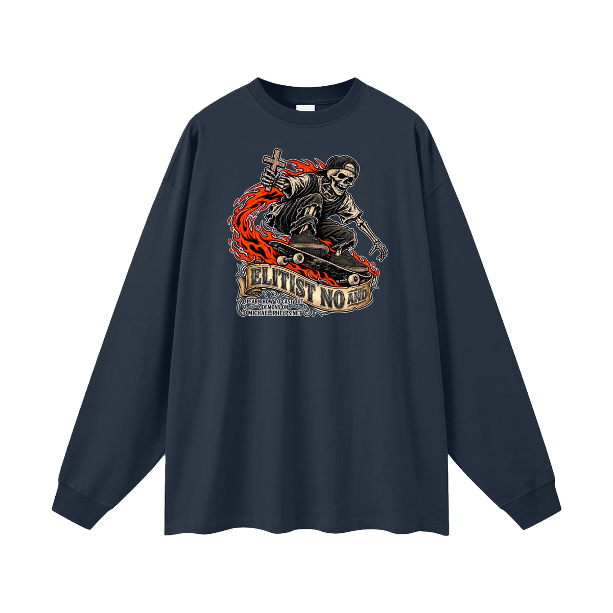 ELITIST NO AND LEARN HOW TO CAST OUT DMONS ON MICHAELJPHELPS.NET Long Sleeve T-Shirt