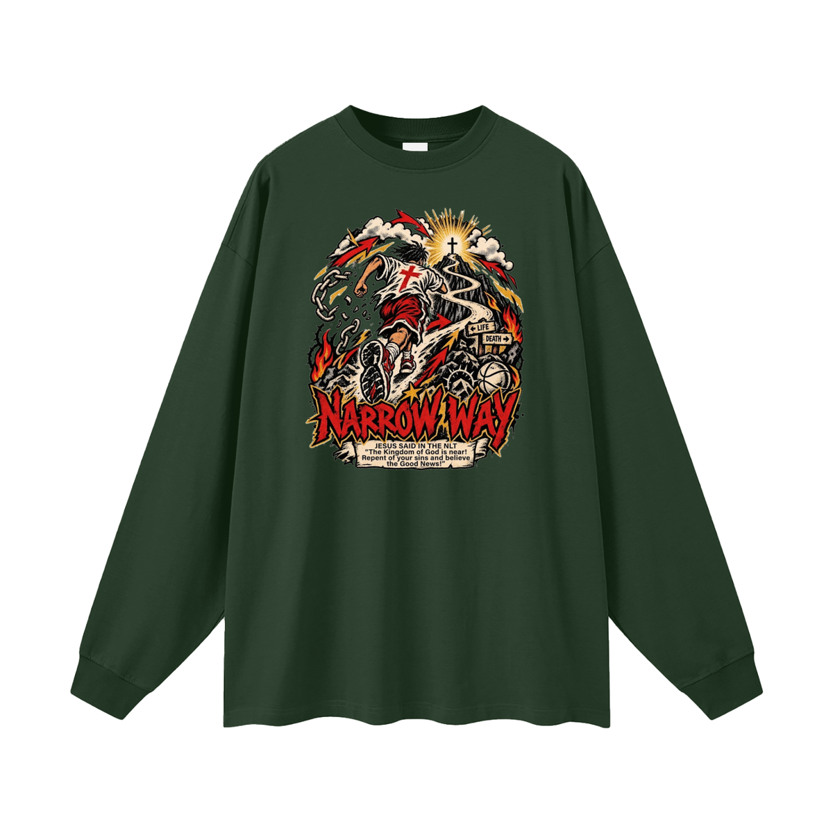 NARROW WAY JESUS SAID IN NLT "The kingdom of God is near! Repent of your sins and believe the Good News!" Long Sleeve T-Shirt