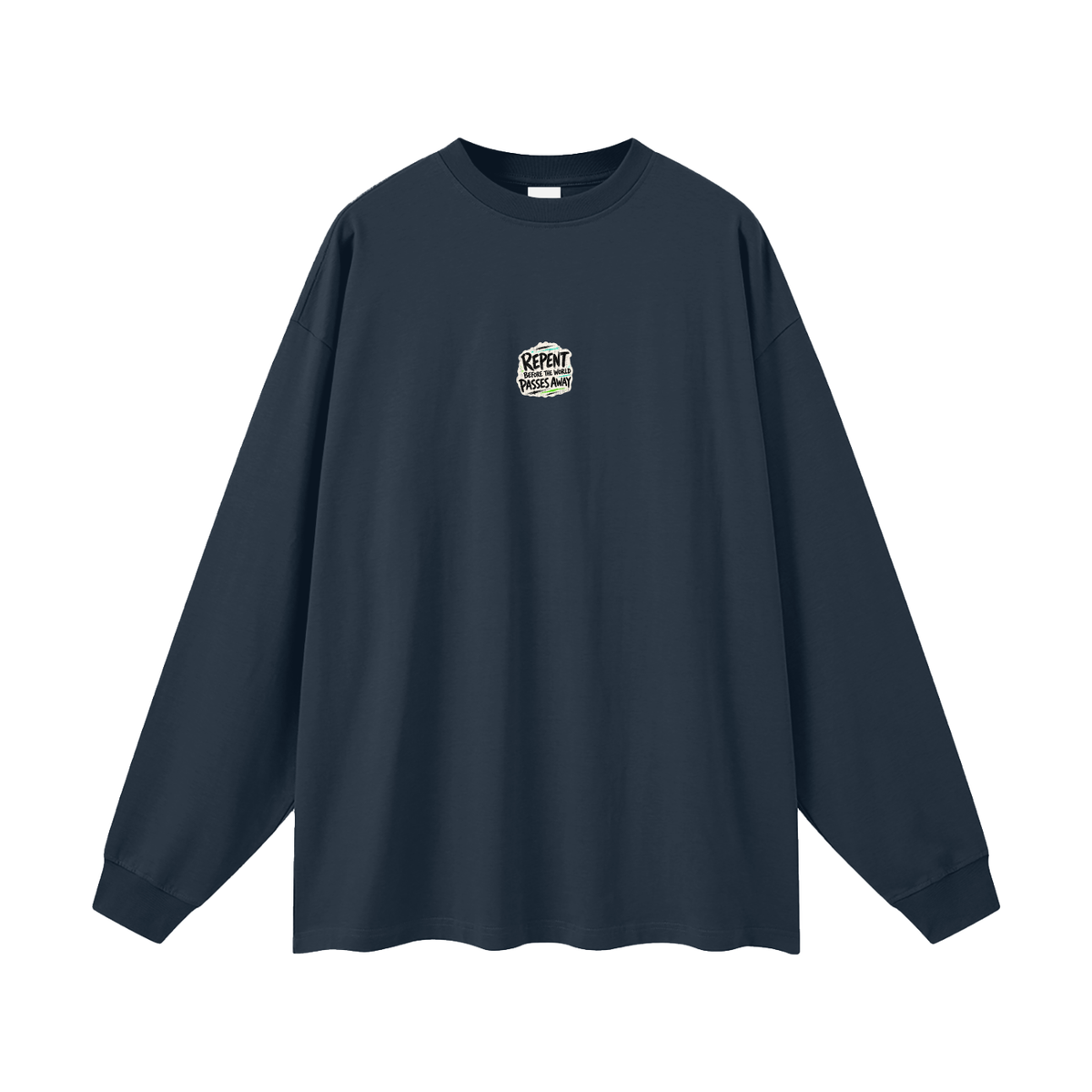 The world is passing away Long Sleeve T-Shirt