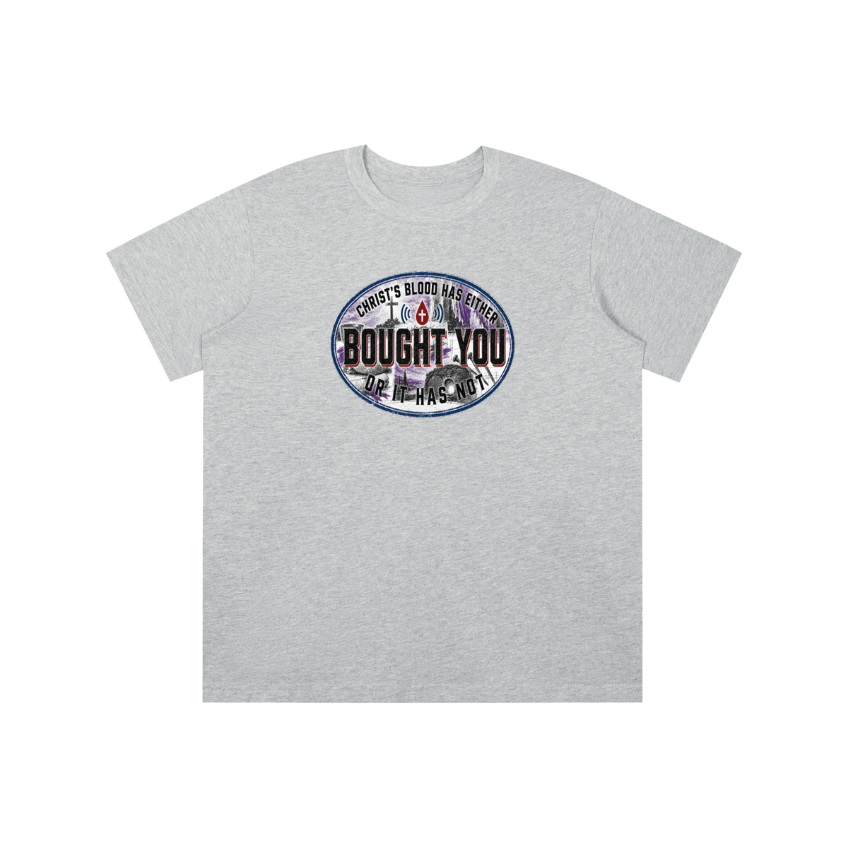 CHRIST'S BLOOD HAS EITHER BOUGHT YOU OR IT HAS NOT youth T-shirt