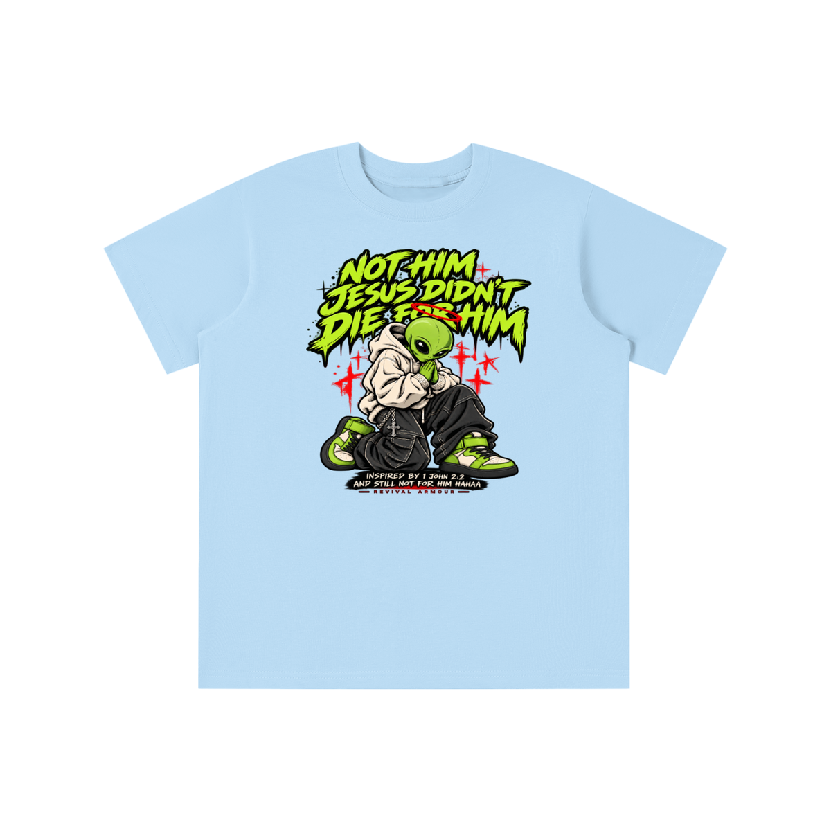 NOT HIM JESUS DIDN'T DIE FOR HIM INSPIRED BY 1 JOHN 2:2 AND STILL NOT FOR HIM HAAA youth T-shirt