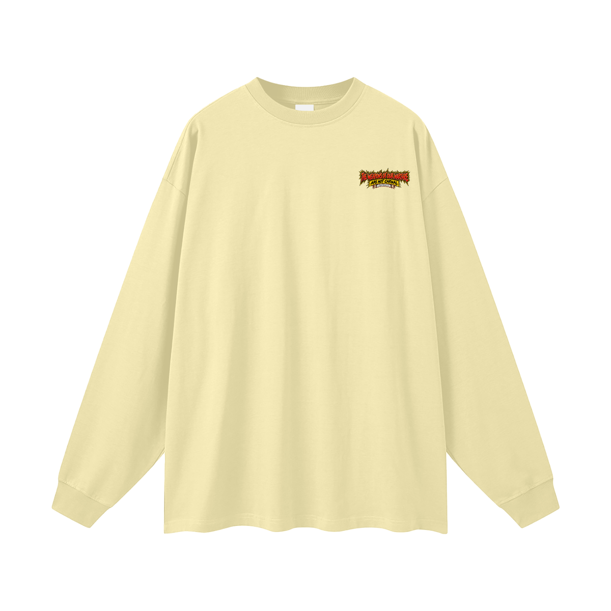 THE WEAPONS OF OUR WAREFARE ARE NOT CARNAL (2 CORINTHIANS 10:4) Long Sleeve T-Shirt