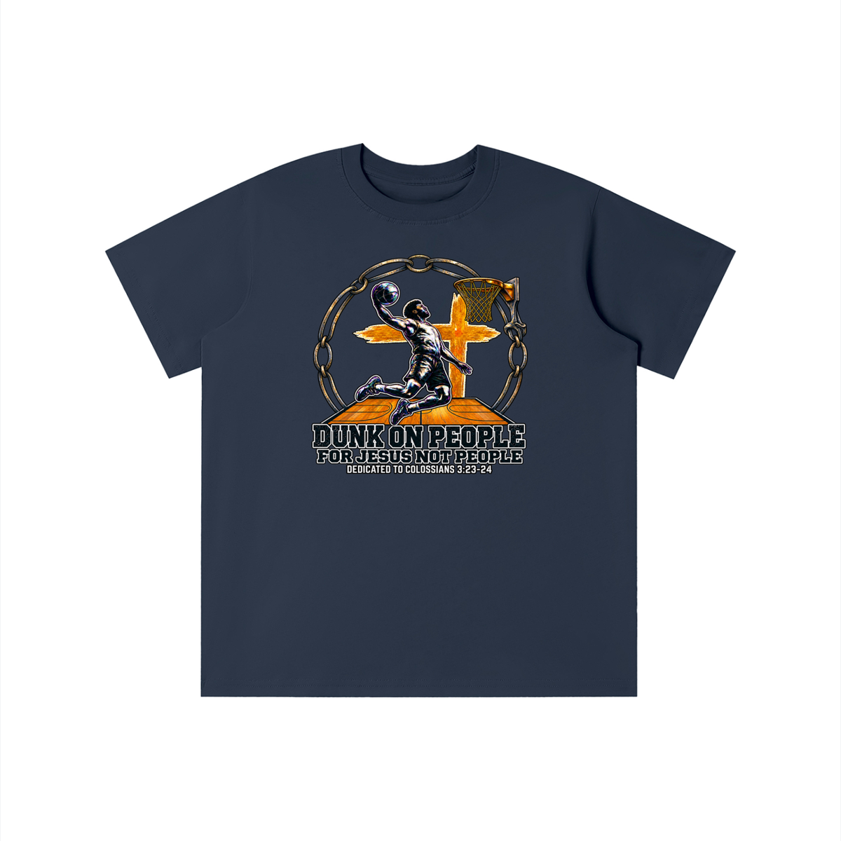 DUNK ON PEOPLE FOR JESUS NOT PEOPLE DEDICATED TO COLOSSIANS 3:23-24 youth T-shirt