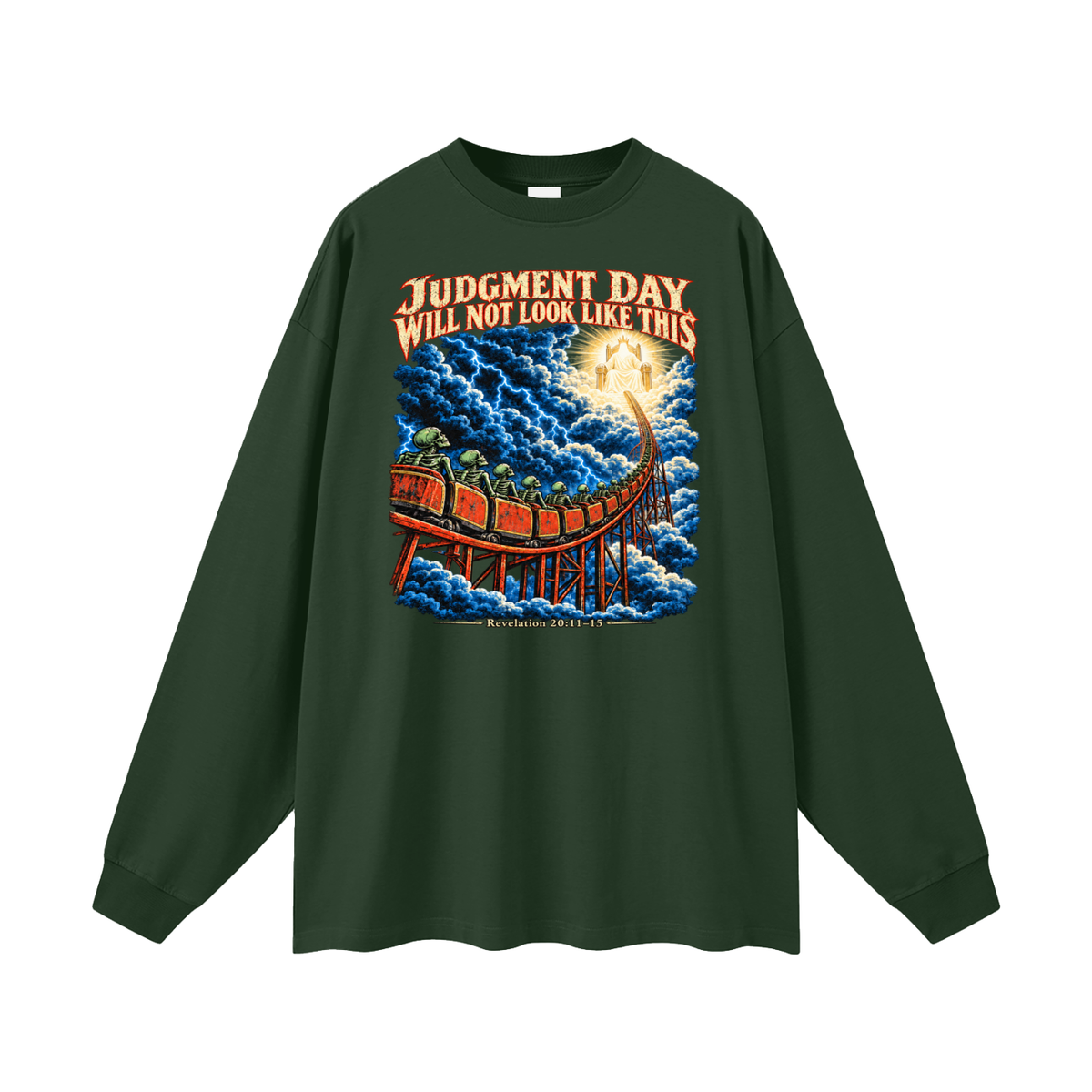 JUDGMENT DAY WILL NOT LOOK LIKE THIS Long Sleeve T-Shirt