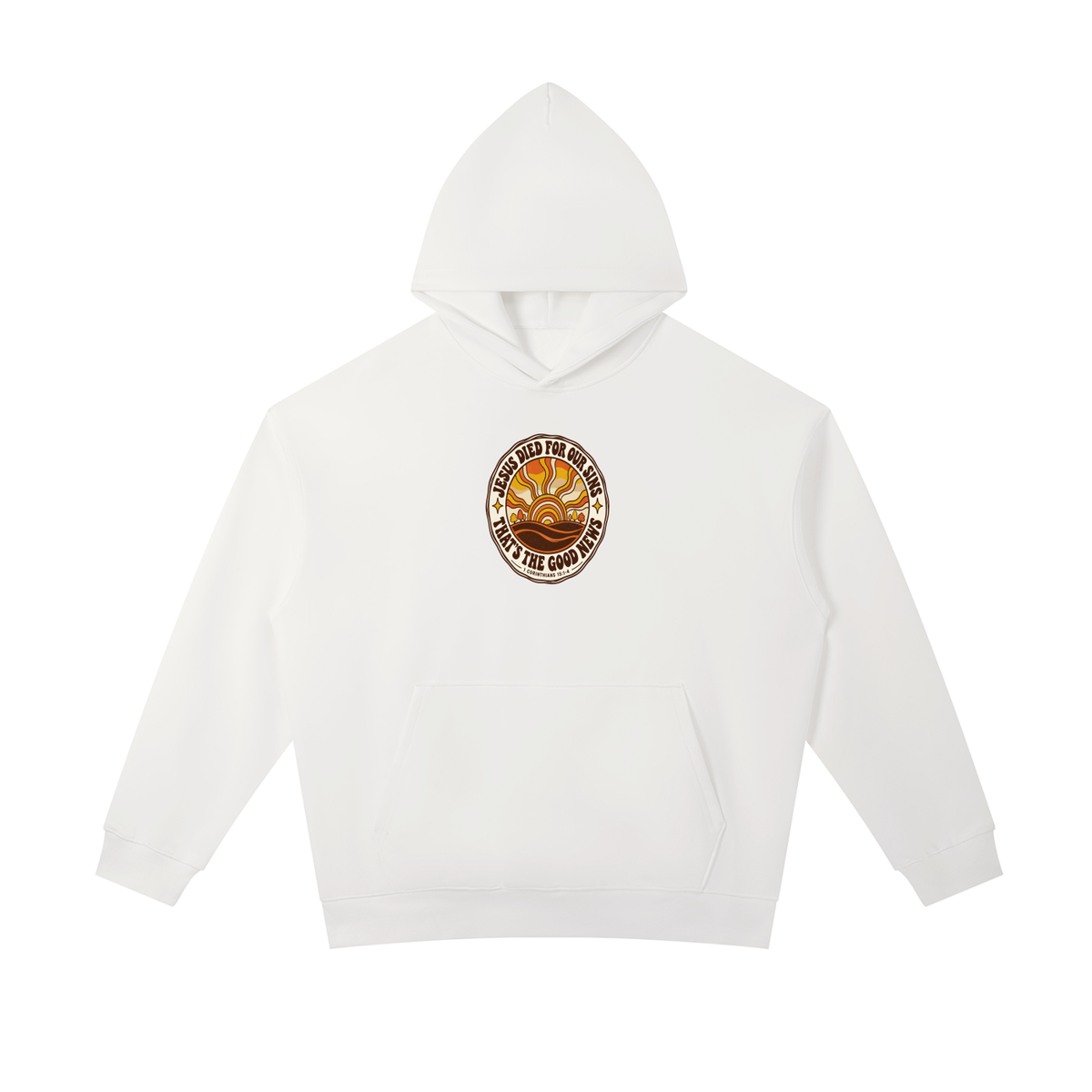 JESUS DIED FOR OUR SINS THAT'S THE GOOD NEWS 1 CORTHIANS 15:1-4 Hoodie