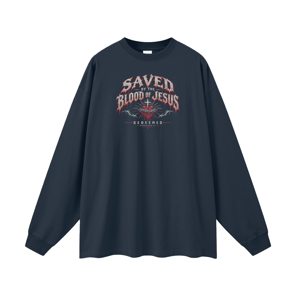 SAVED BY THE BLOOD OF JESUS - REDEEMED - - EPHESIANS 1:7 - Long Sleeve T-Shirt