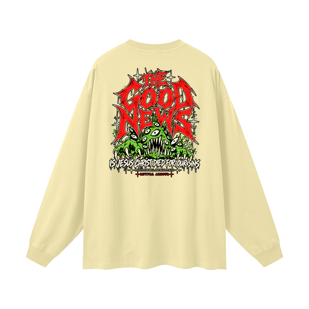 ACCORDING TO 1 CORINTHIANS 15:1-4 NLT THE GOOD NEWS IS JESUS CHRIST DIED FOR OUR SINS HEAVEN AND HELL ARE PLACES Long Sleeve T-Shirt