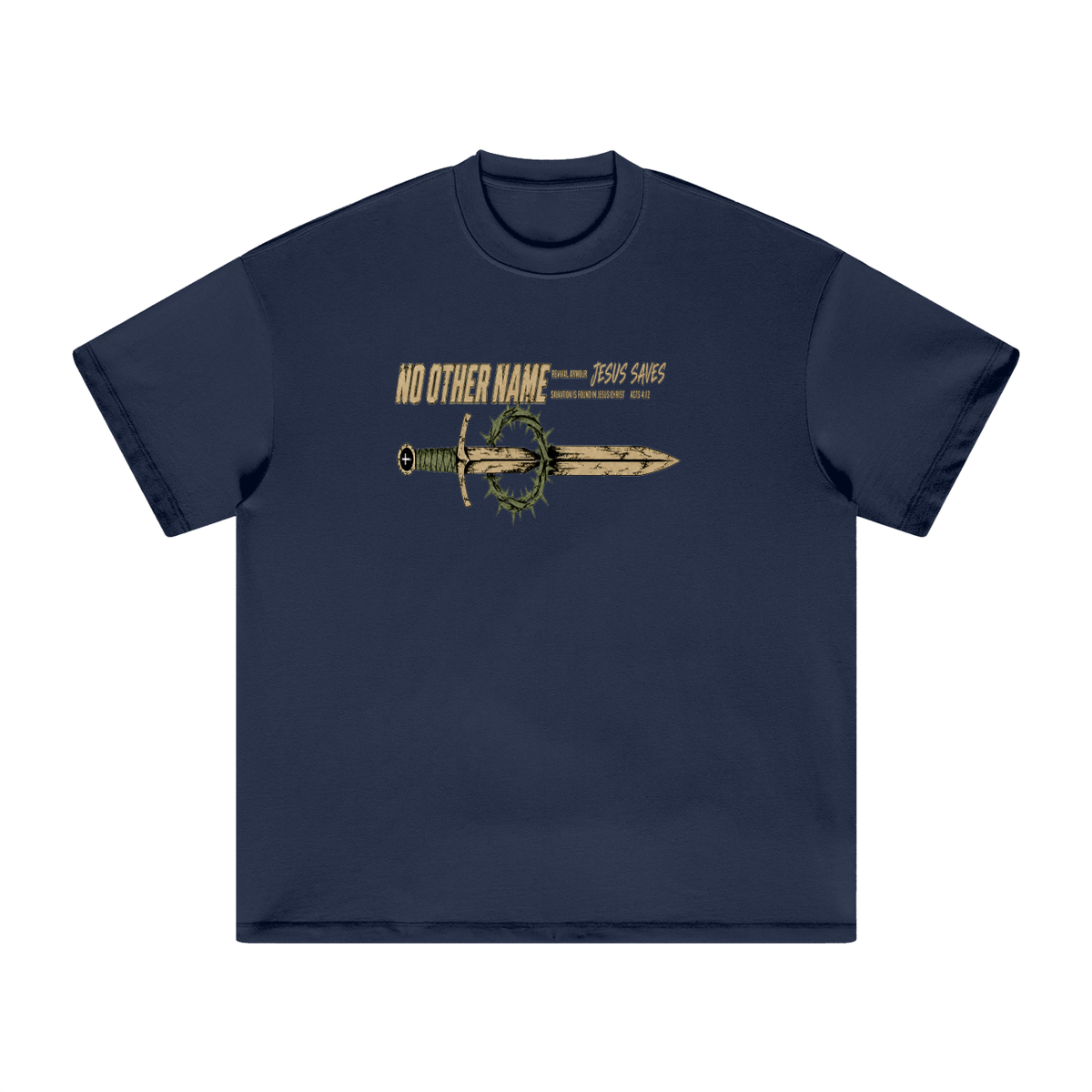 NO OTHER NAME REVIVAL ARMOUR JESUS SAVES SALVATION IS FOUND IN JESUS CHRIST ACTS 4:12 T-Shirt