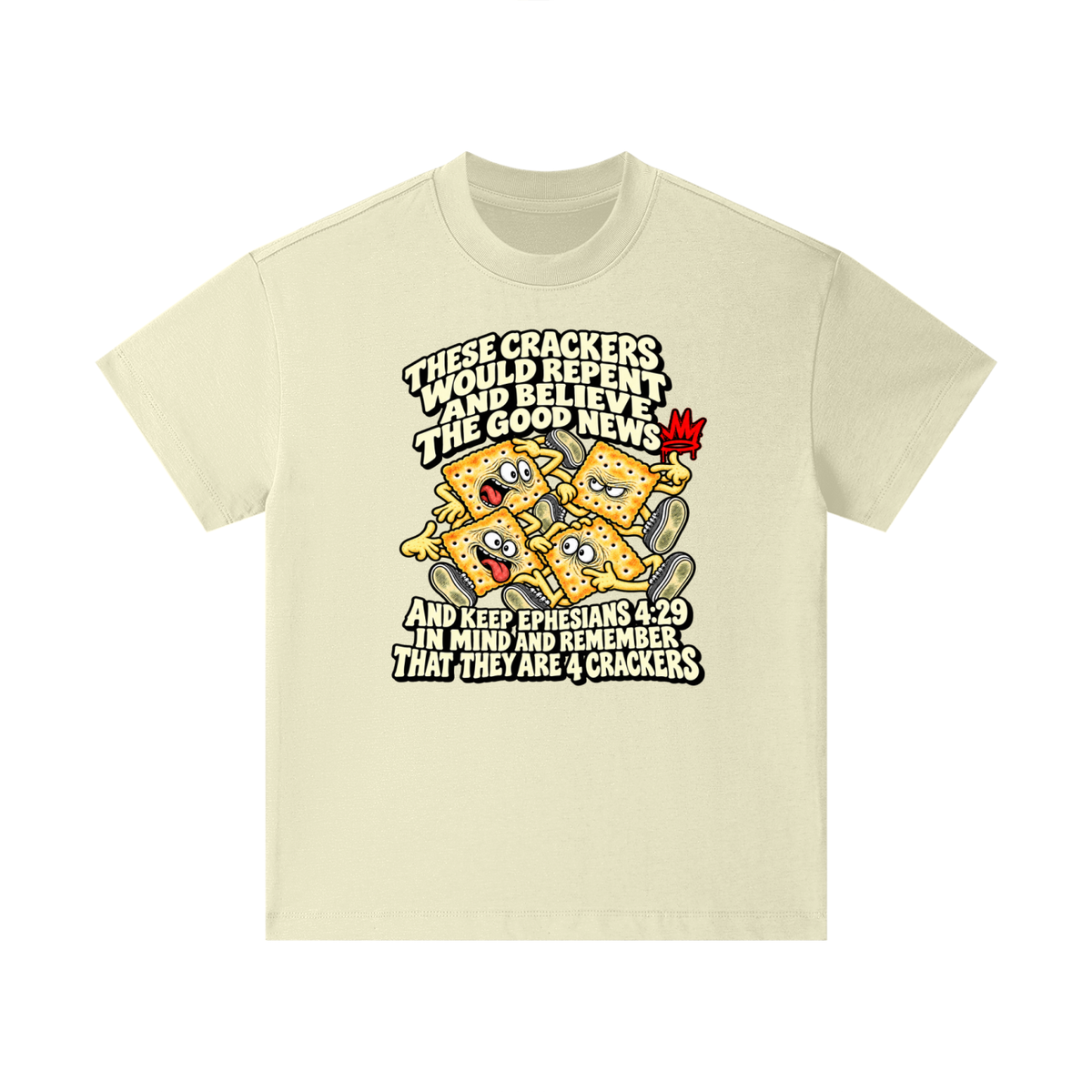 THESE CRACKERS WOULD REPENT AND BELIEVE THE GOOD NEWS AND KEEP EPHESIANS 4:29 IN MIND AND REMEMBER THAT THEY ARE 4 CRACKERS Kids T-Shirt