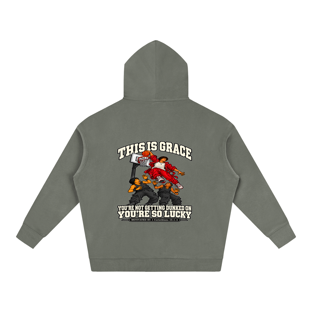 THIS IS GRACE YOU'RE NOT GETTING DUNKED ON YOU'RE SO LUCKY MOTIVATED BY 1 Corinthians 15:1-4 Hoodie