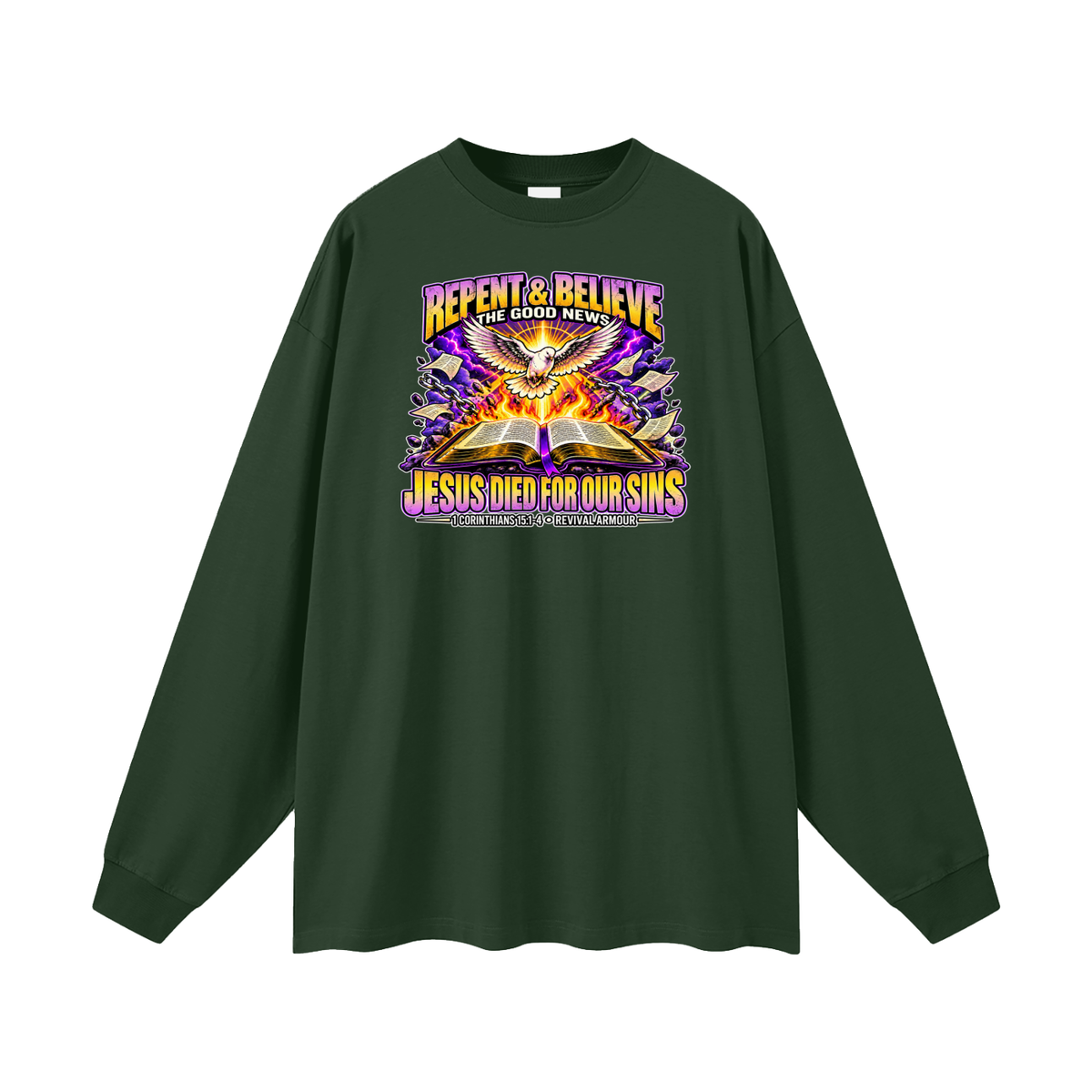 REPENT & BELIEVE THE GOOD NEWS JESUS DIED FOR OUR SINS Long Sleeve T-Shirt
